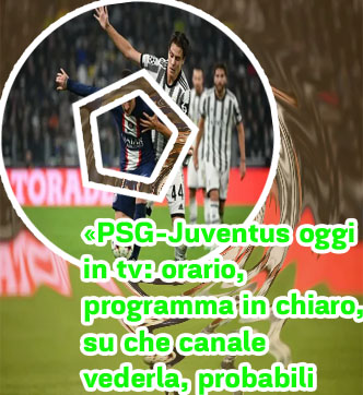 Juventus psg in chiaro