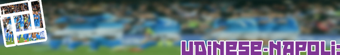 Napoli udinese oggi